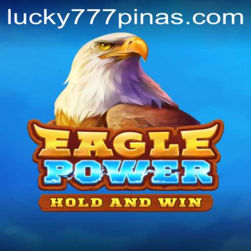 EaglePower: A Thrilling Gaming Experience with 777Pinas.COM