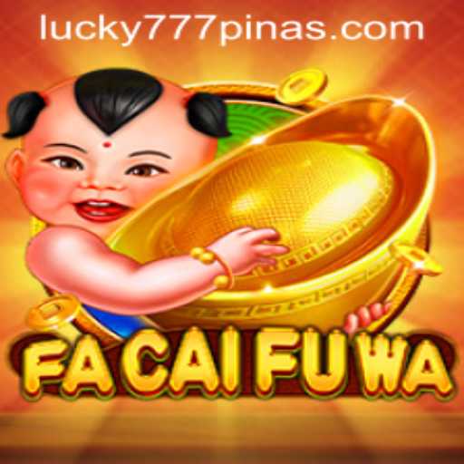 Exploring the Exciting World of FaCaiFuWa and 777Pinas.COM