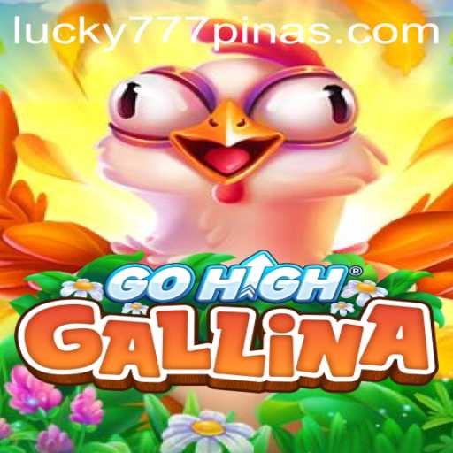 Discover the Exciting World of GoHighGallina with 777Pinas.COM